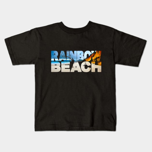 RAINBOW BEACH - Queensland Australia Kids T-Shirt by TouristMerch
